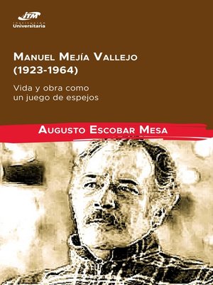 cover image of Manuel Mejía Vallejo (1923-1964)